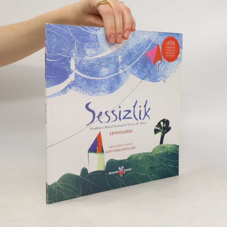 Gülbin Bilgen Baltacıoğlu Sessizlik-Mindfulness Üzerine Bir Hikaye