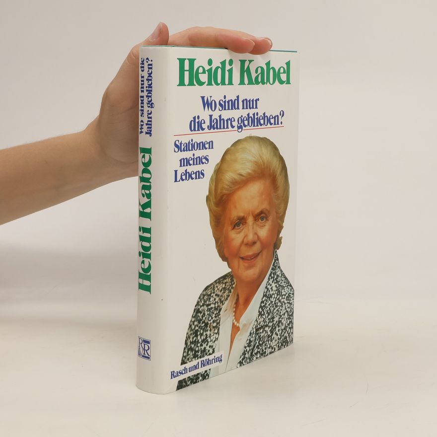 Heidi Kabel Wo sind nur die Jahre geblieben?