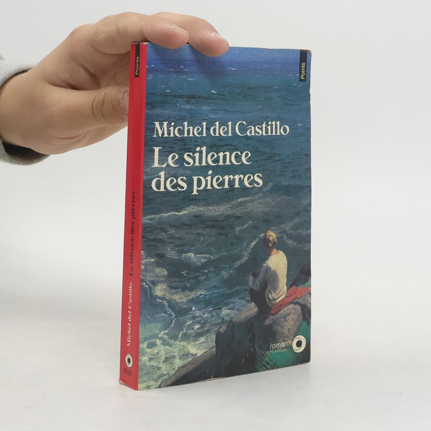 Michel del Castillo Le Silence des pierres