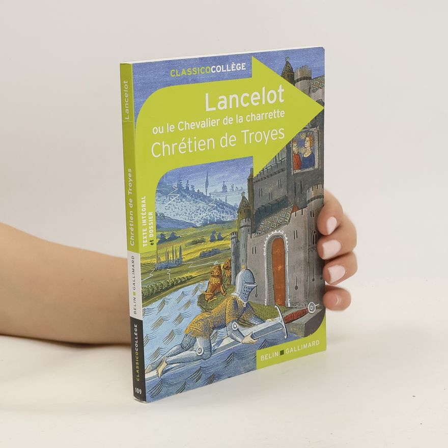 Chrétien de Troyes Lancelot ou le Chevalier de la charrette