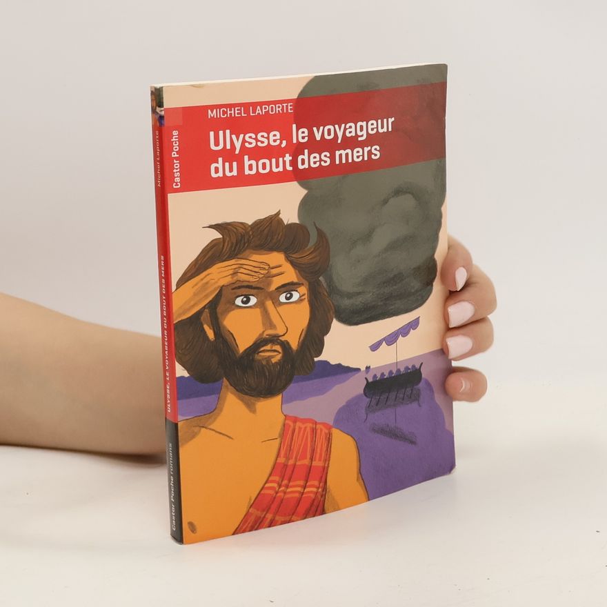 Michel Laporte Castor Poche: Ulysse, le voyageur du bout des mers