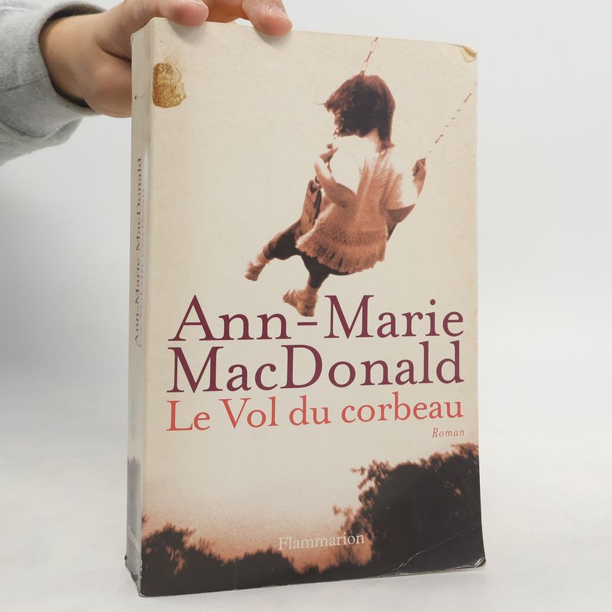 Ann-Marie MacDonald Le vol du corbeau