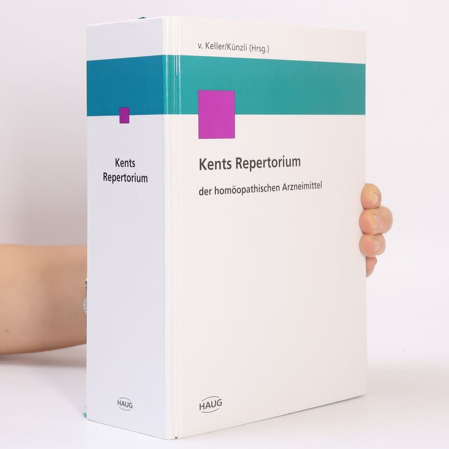 James Tyler Kent Kents Repertorium der homöopathischen Arzneimittel