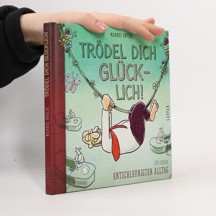 Markus Grolik Trödel dich glücklich!