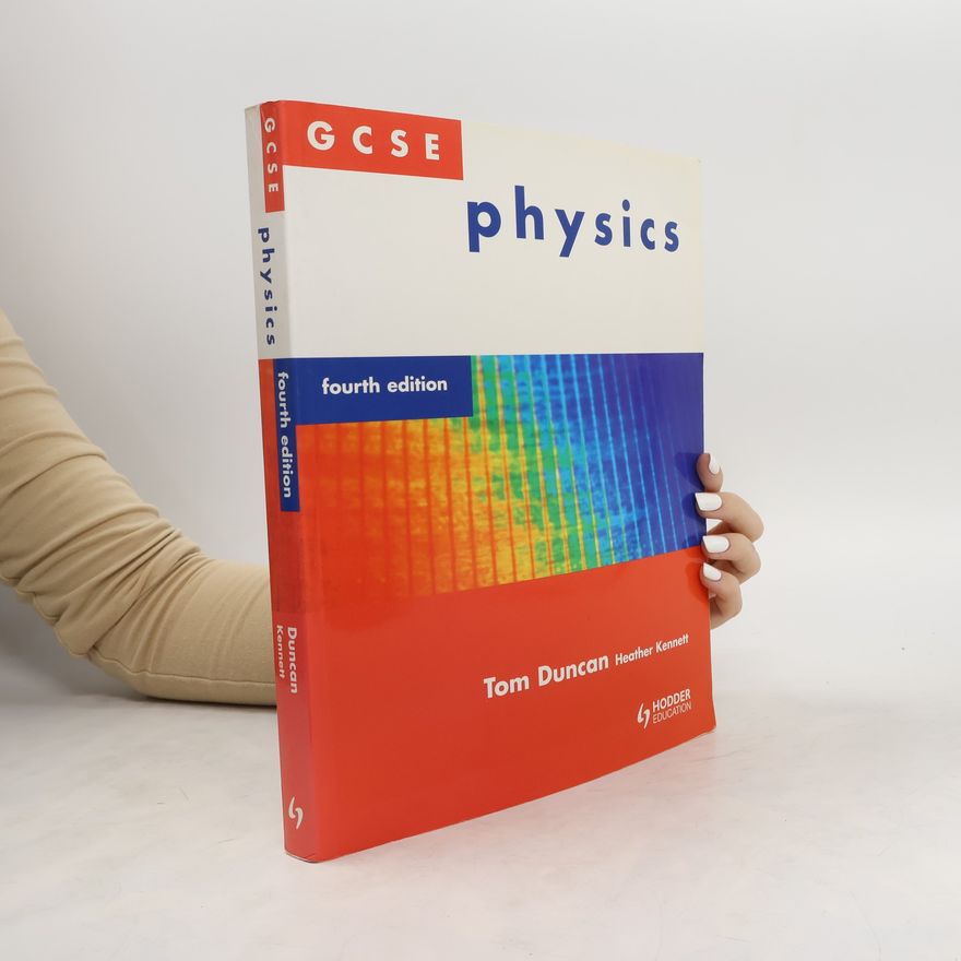 Tom Duncan GCSE Physics: Fourth Edition