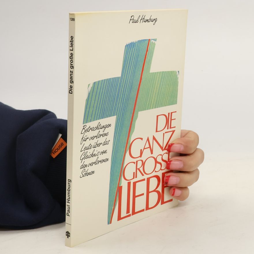 Paul Humburg Die ganz grosse Liebe