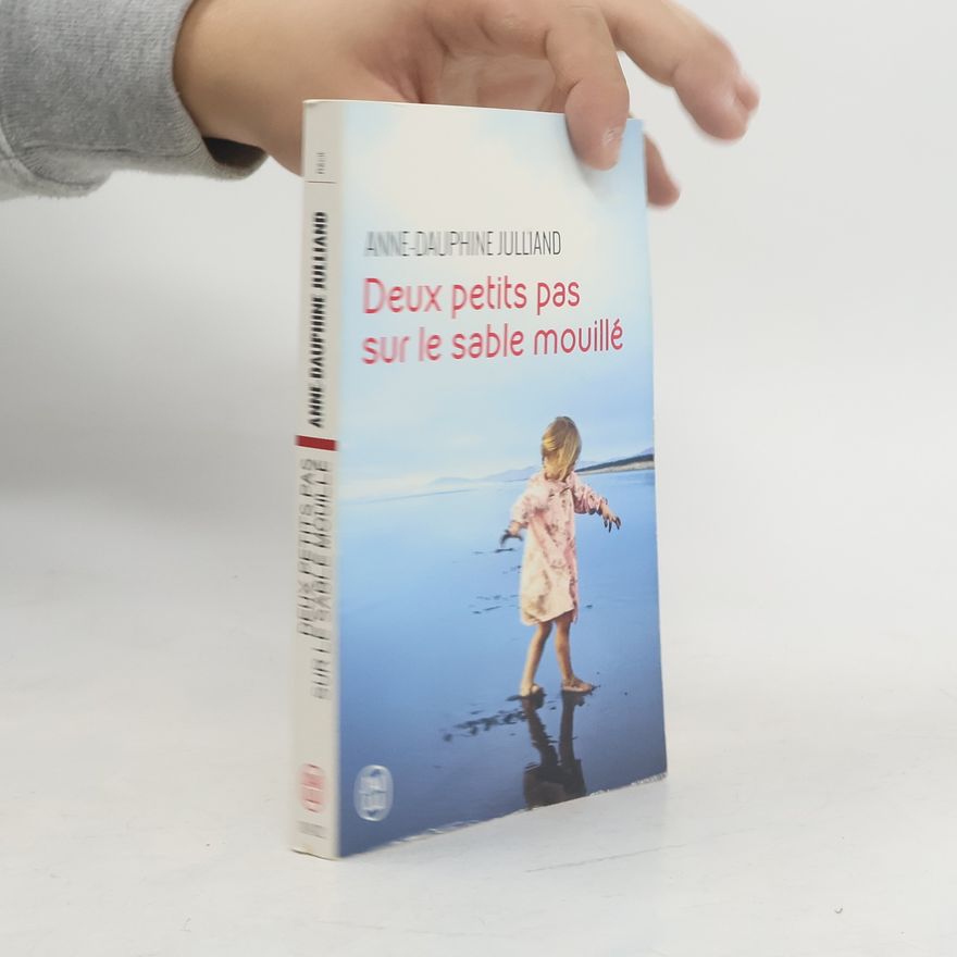 Anne-Dauphine Julliand Deux petits pas sur le sable mouillé
