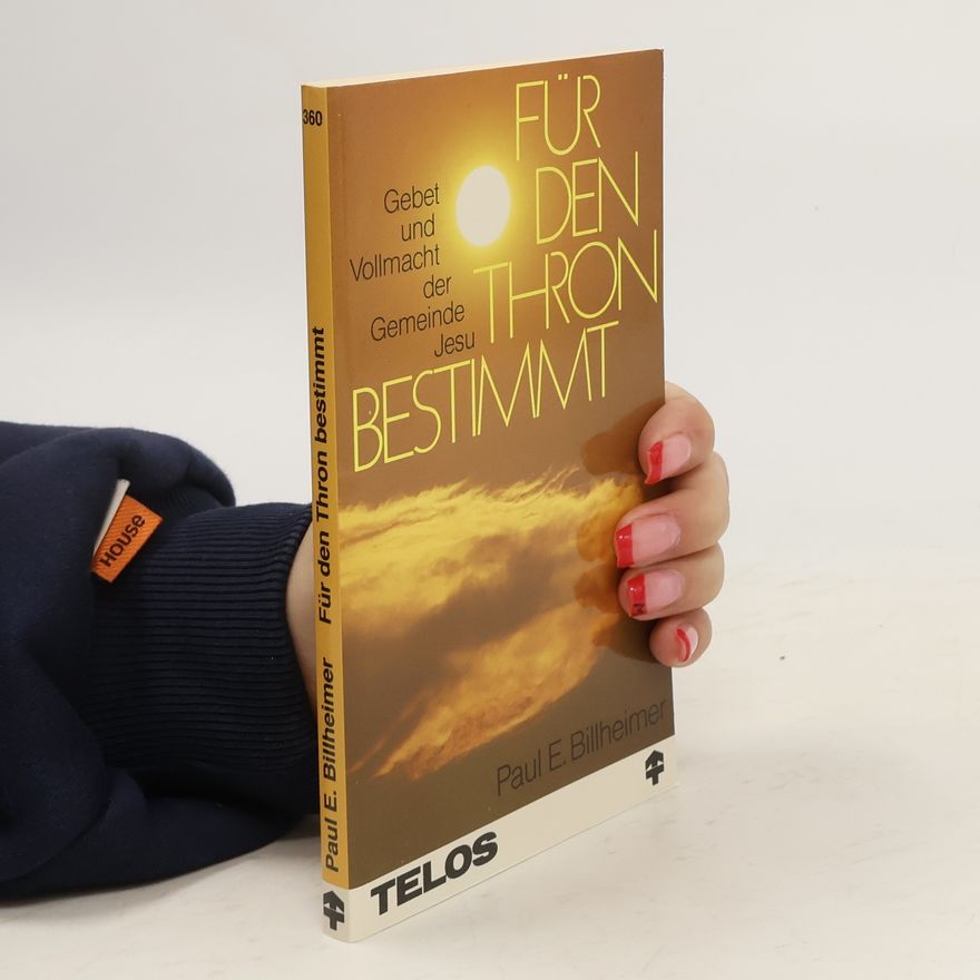 Paul E. Billheimer Für den Thron bestimmt
