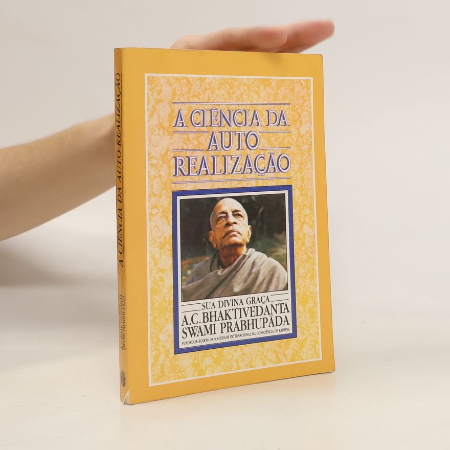 A.C. Bhaktivedanta Swami Prabhupada A Ciência da Auto-Realização
