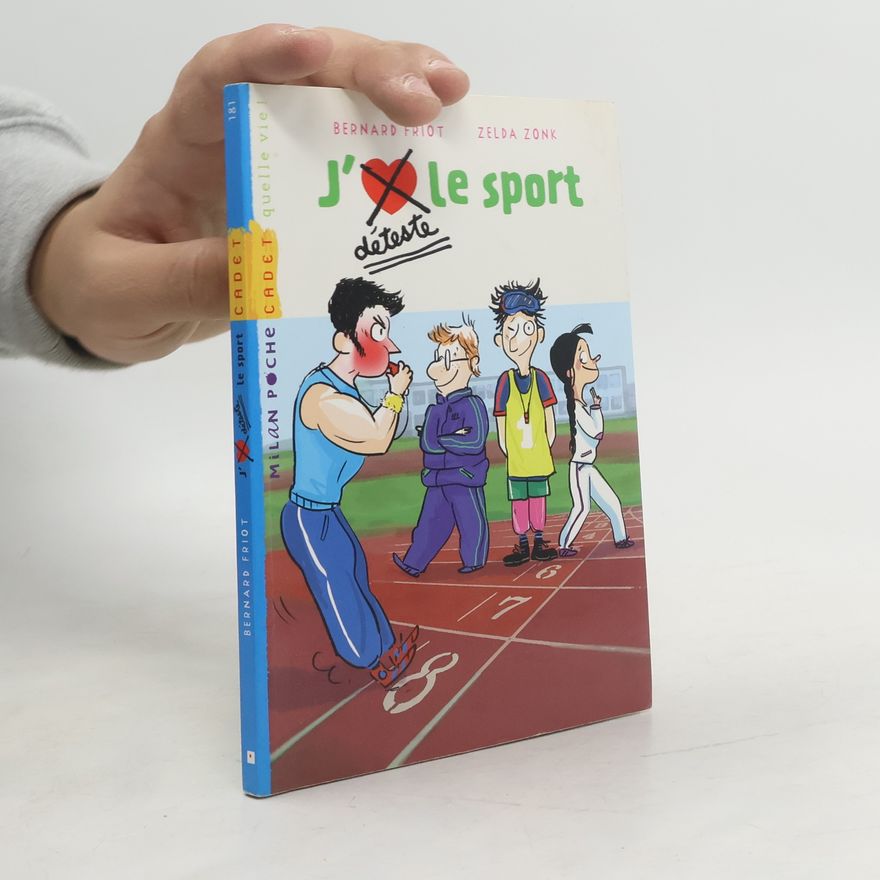 Bernard Friot J'aime, je déteste le sport