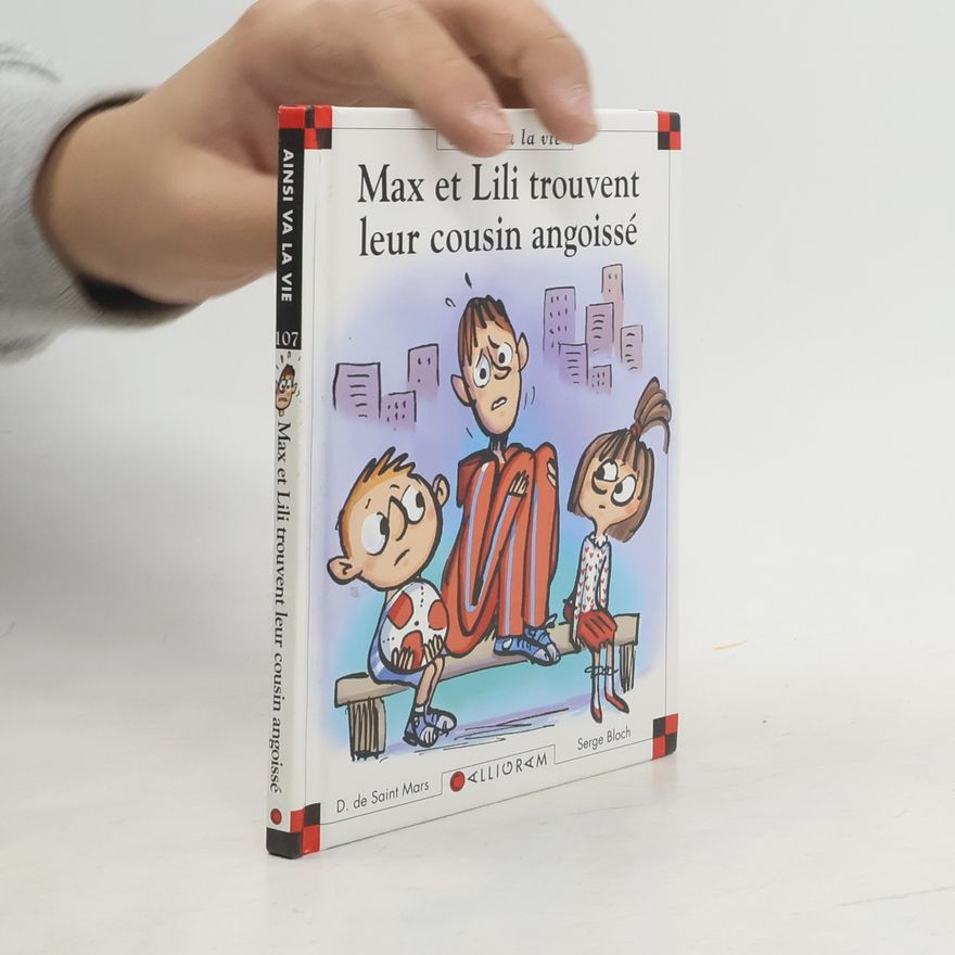 Dominique de Saint Mars Max et Lili trouvent leur cousin angoissé