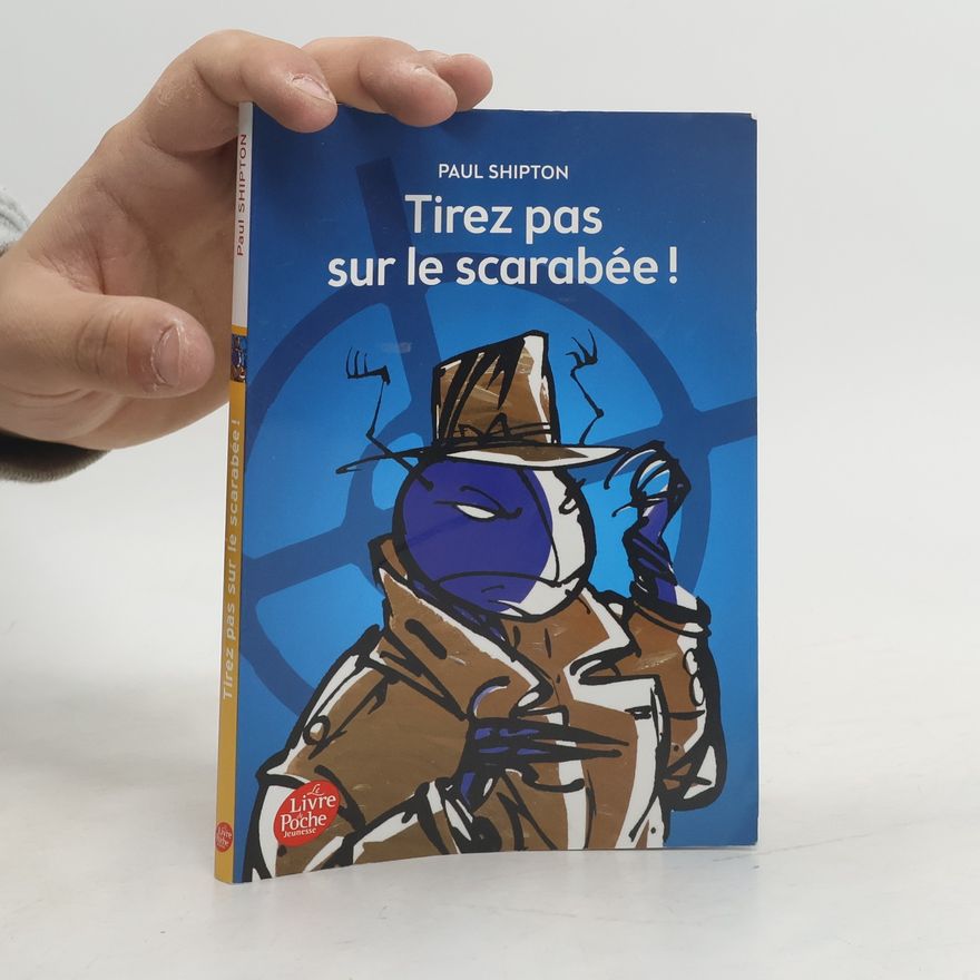 Paul Shipton Le Livre Poche Jeunesse: Tirez pas sur le scarabée ! (French Edition)