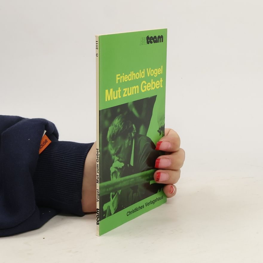 Friedhold Vogel Mut zum Gebet