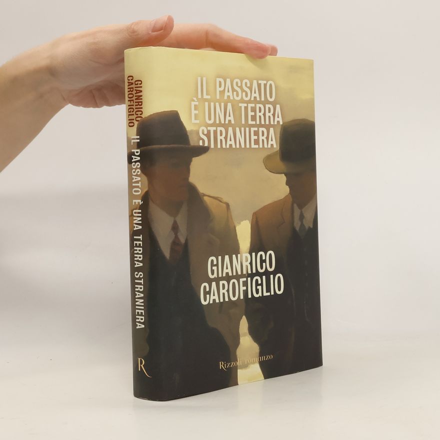 Gianrico Carofiglio Il passato è una terra straniera