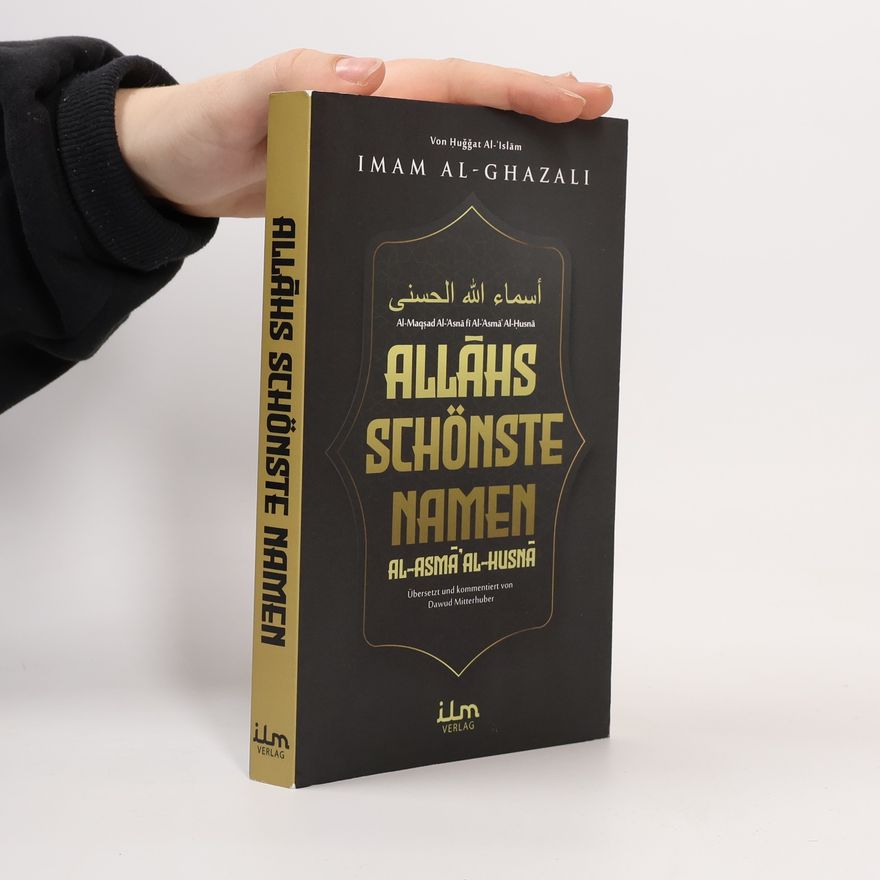 Dennis Ceylan Al Asmaul Husna - Imam Al-Ghazalis Erklärung der Namen Allahs