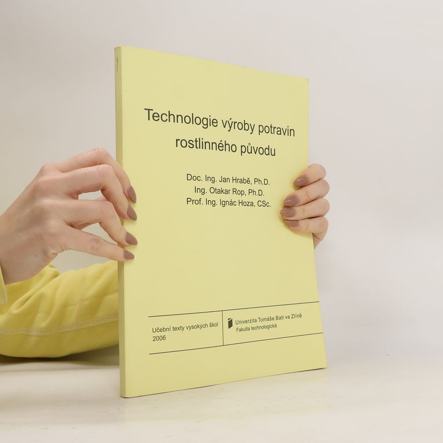 Otakar Rop Technologie výroby potravin rostlinného původu : bakalářský stupeň