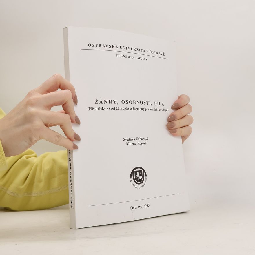 Milena Rosová Žánry, osobnosti, díla: historický vývoj žánrů české literatury pro mládež - antologie