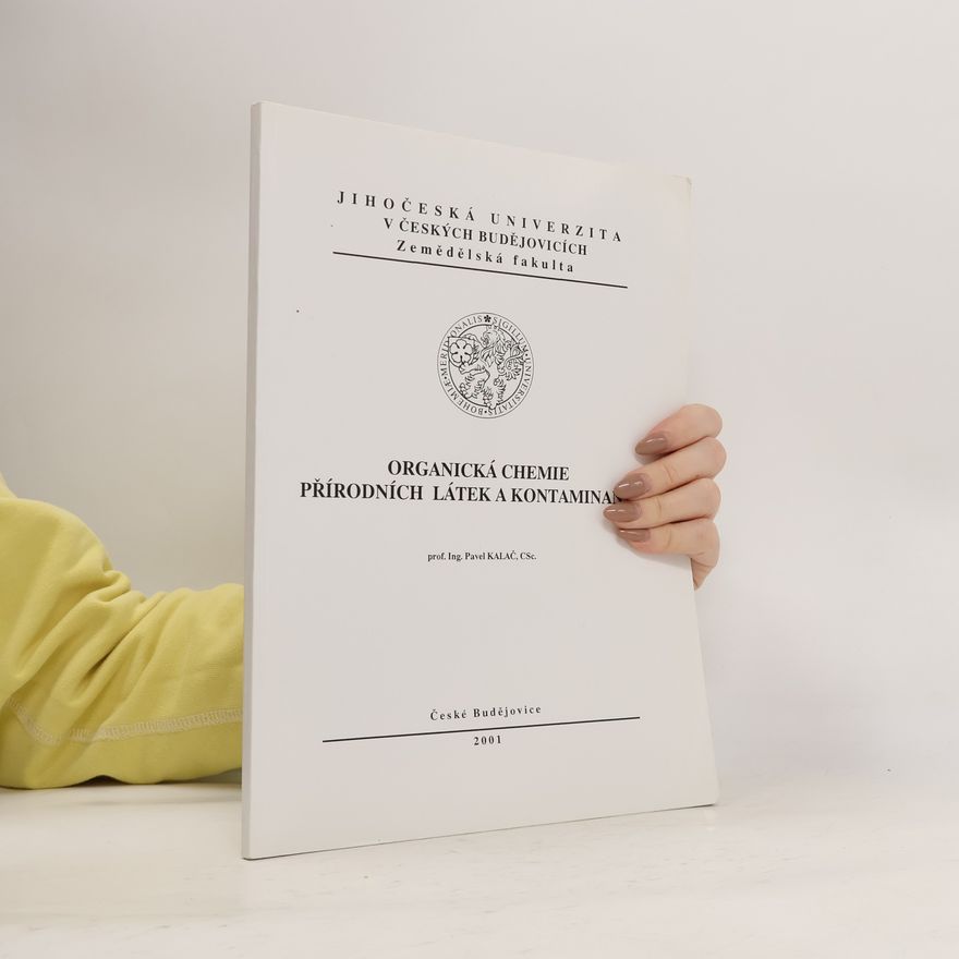 Pavel Kalač Organická chemie přírodních látek a kontaminantů