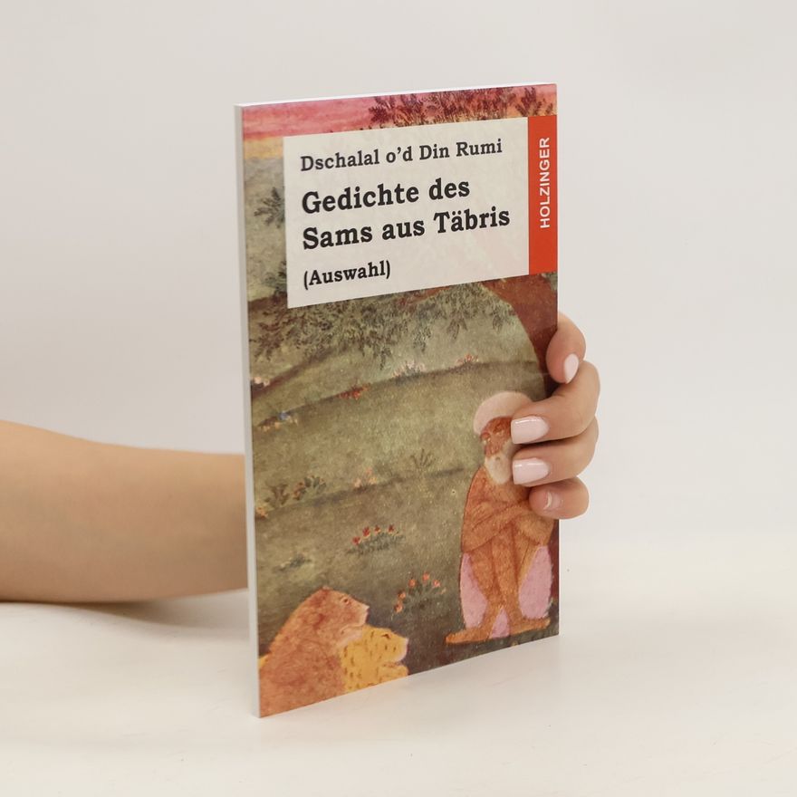 Jalal ad-Din Muhammad ar-Rumi Gedichte des Sams aus Täbris