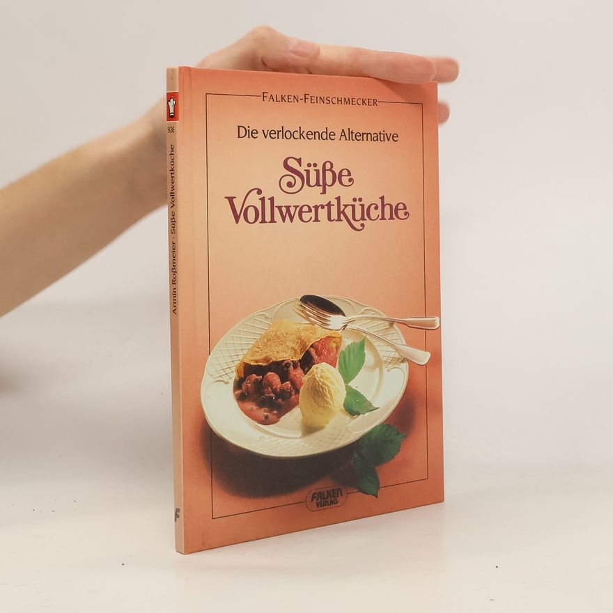 Armin Roßmeier Süsse Vollwertküche