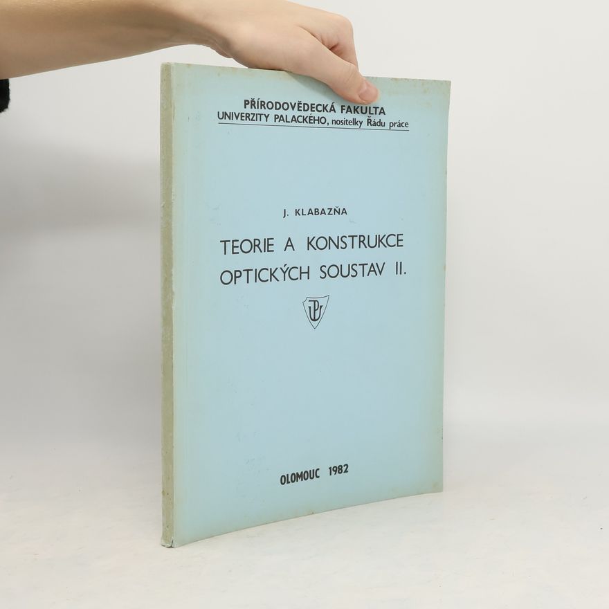 J. Klabazňa Teorie a konstrukce optických soustav II.