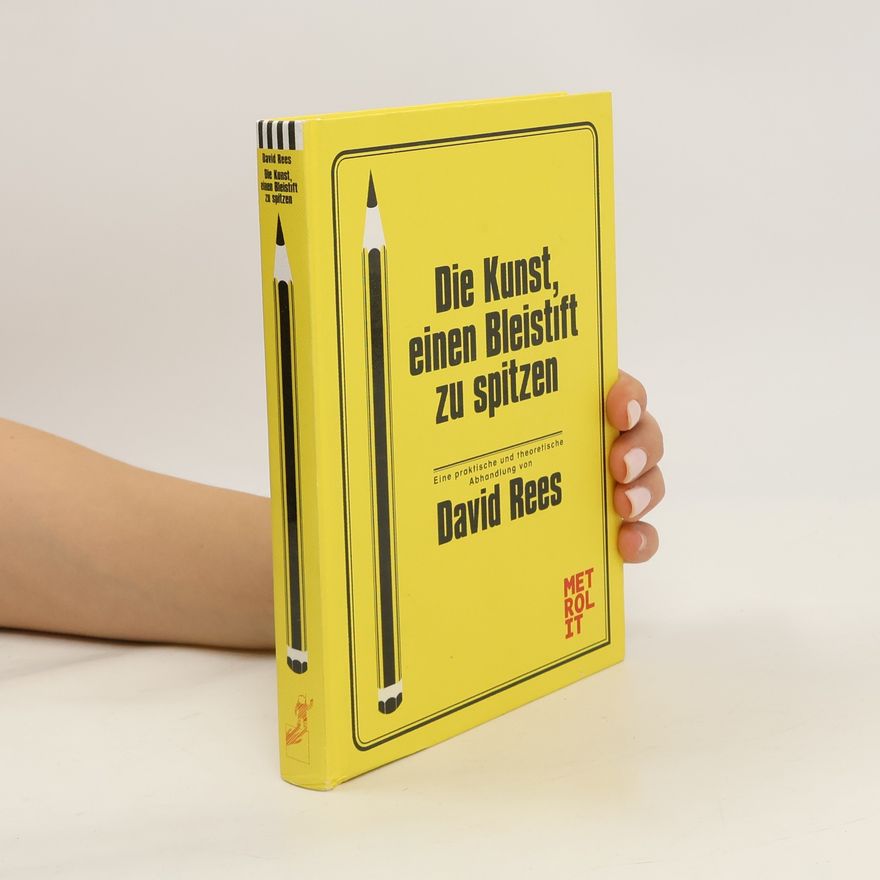 David Rees Die Kunst einen Bleistift zu spitzen
