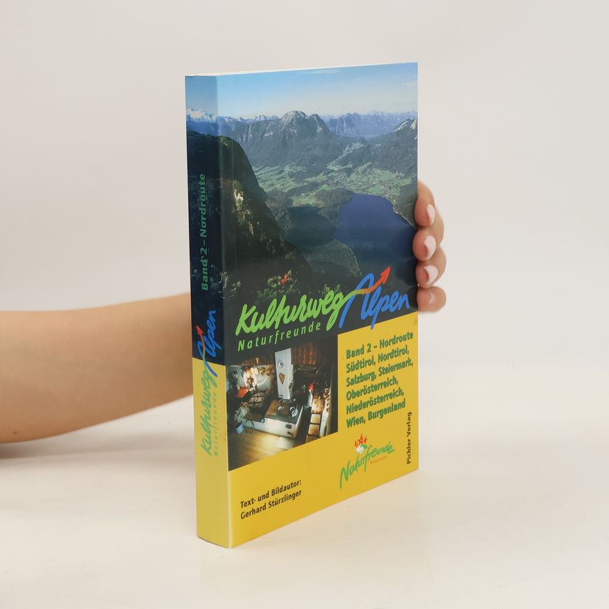 Gerhard Stürzlinger Kulturweg Alpen. Band 2, Nordroute