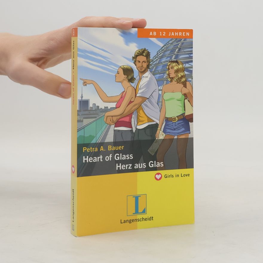 Petra A. Bauer Heart of Glass = Herz aus Glas. Ein deutsch-englischer Liebesroman