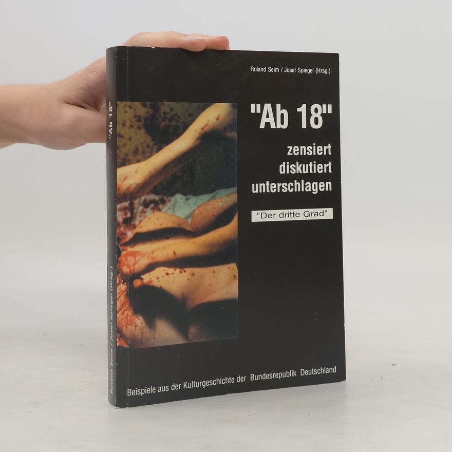 Roland Seim "Ab 18" - zensiert, diskutiert, unterschlagen