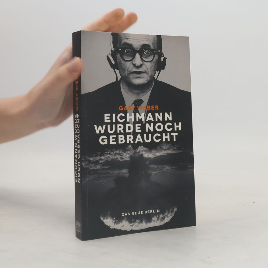 Gaby Weber Eichmann wurde noch gebraucht