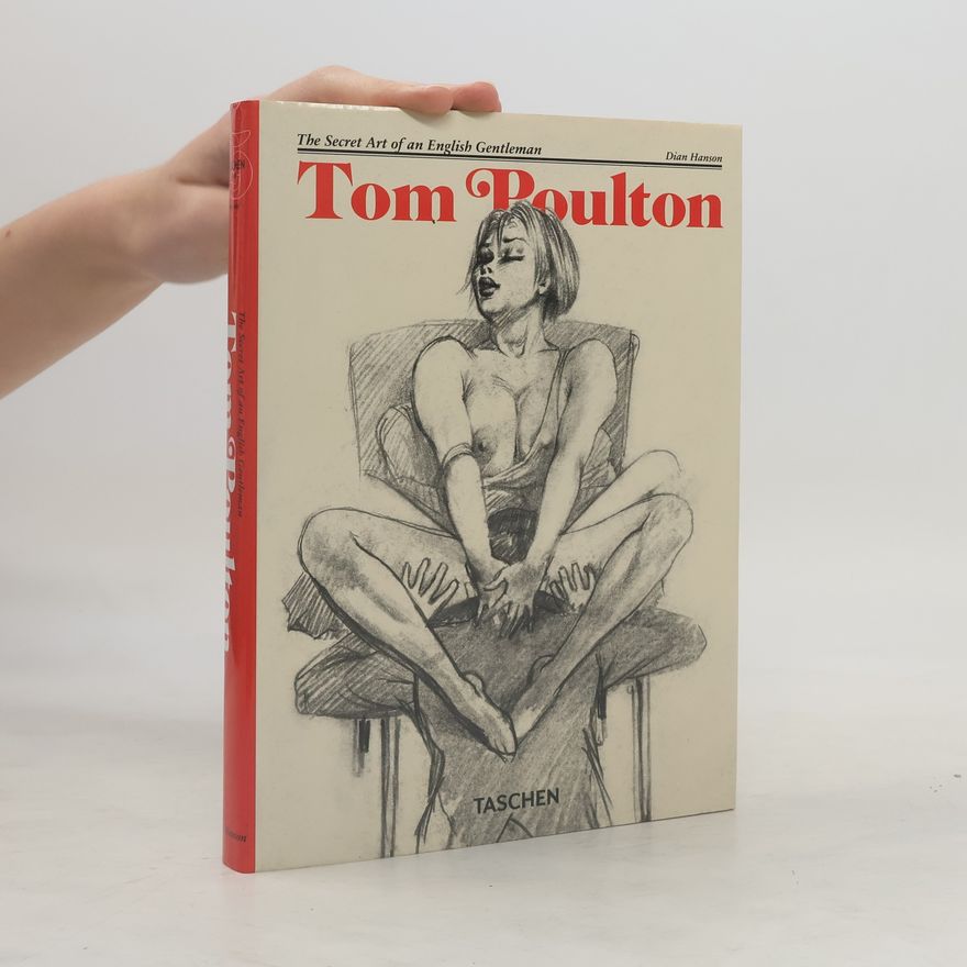 Dian Hanson Tom Poulton : The Secret Art of an English Gentleman
