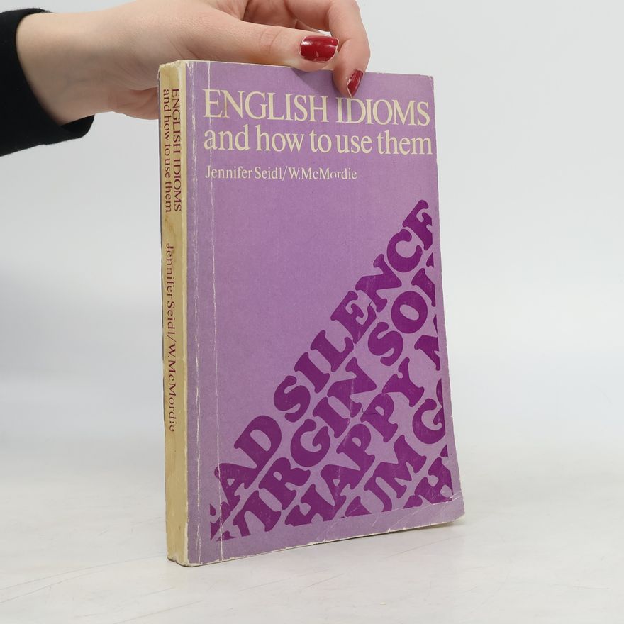 W. McMordrie English Idioms And How To Use Them