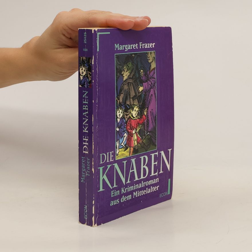 Margaret Frazer Die Knaben. Ein Kriminalroman aus dem Mittelalter
