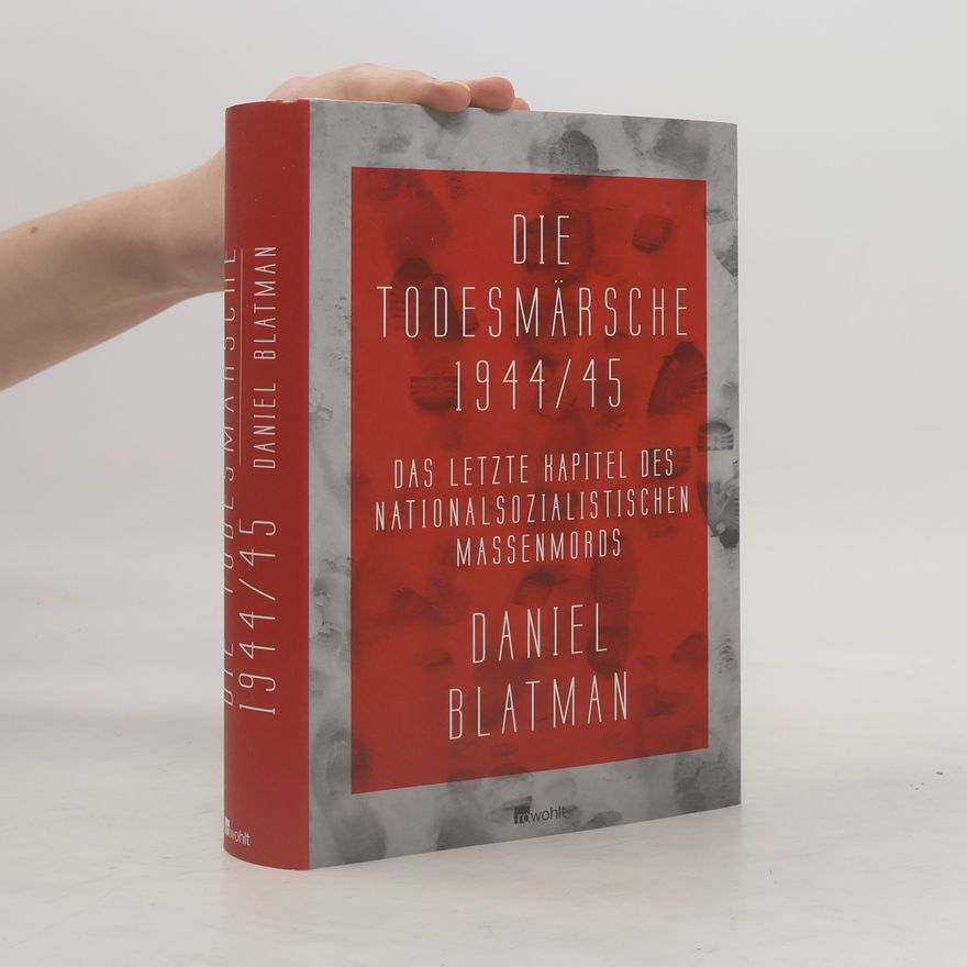 Daniel Blatman Die Todesmärsche 1944/45