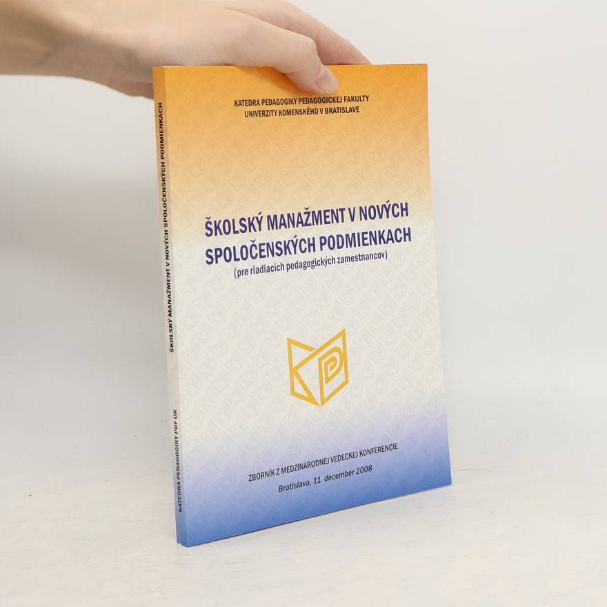 Autorenkollektiv Školský manažment v nových spoločenských podmienkach (pre riadiacich pedagogických zamestnancov) : zborník z medzinárodnej vedeckej konferencie