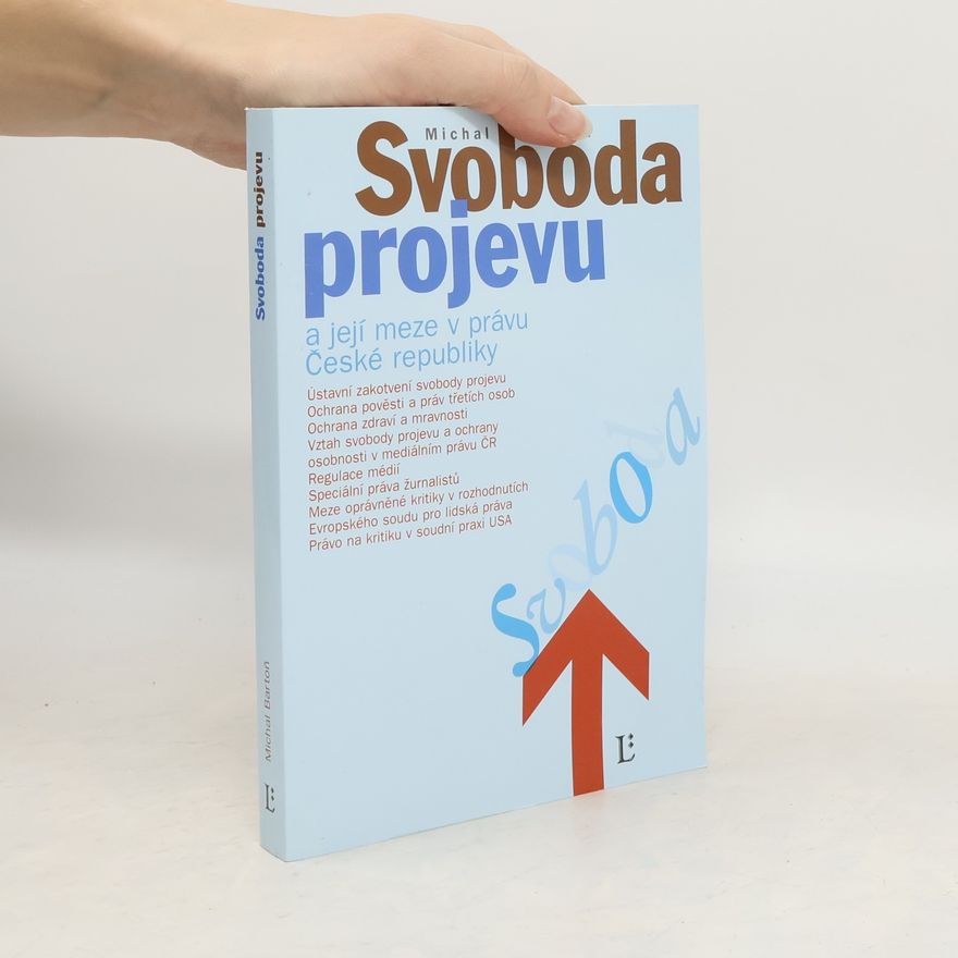 Michal Bartoň Svoboda projevu a její meze v právu ČR