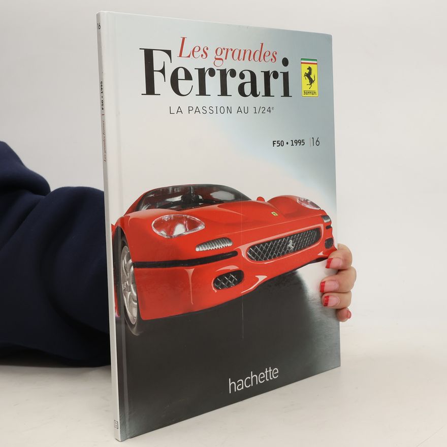 Various authors Les grandes Ferrari: La Passion au 1/24
