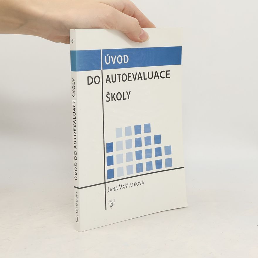 Jana Vašťatková Úvod do autoevaluace školy
