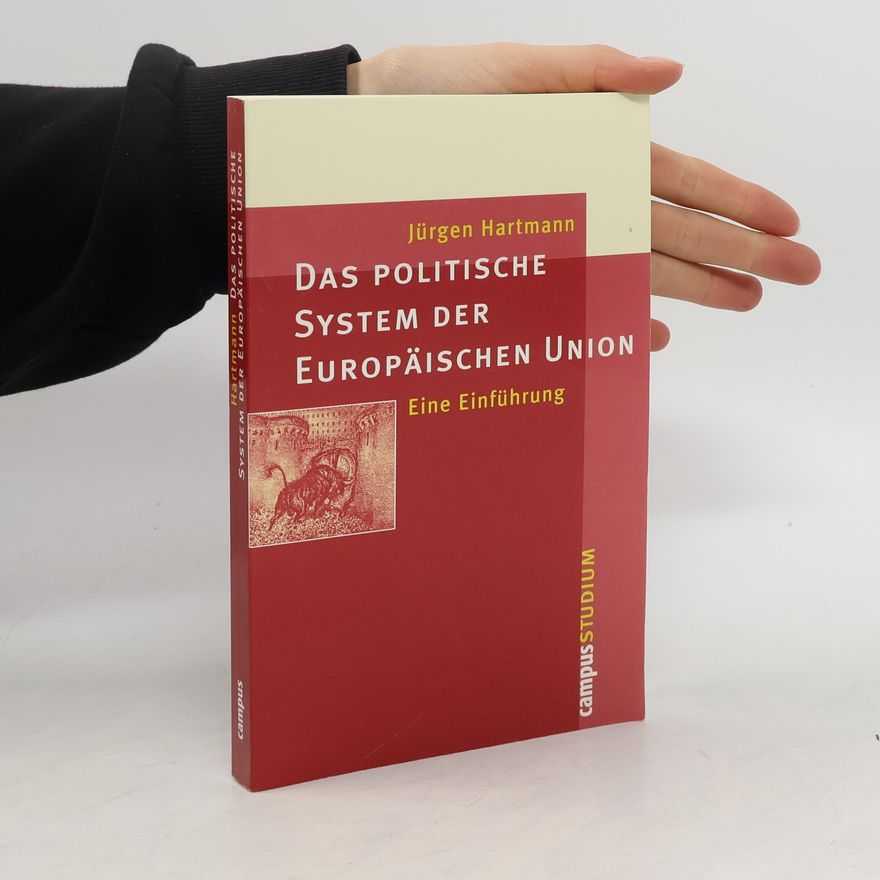 Jürgen Hartmann Das politische System der Europäischen Union