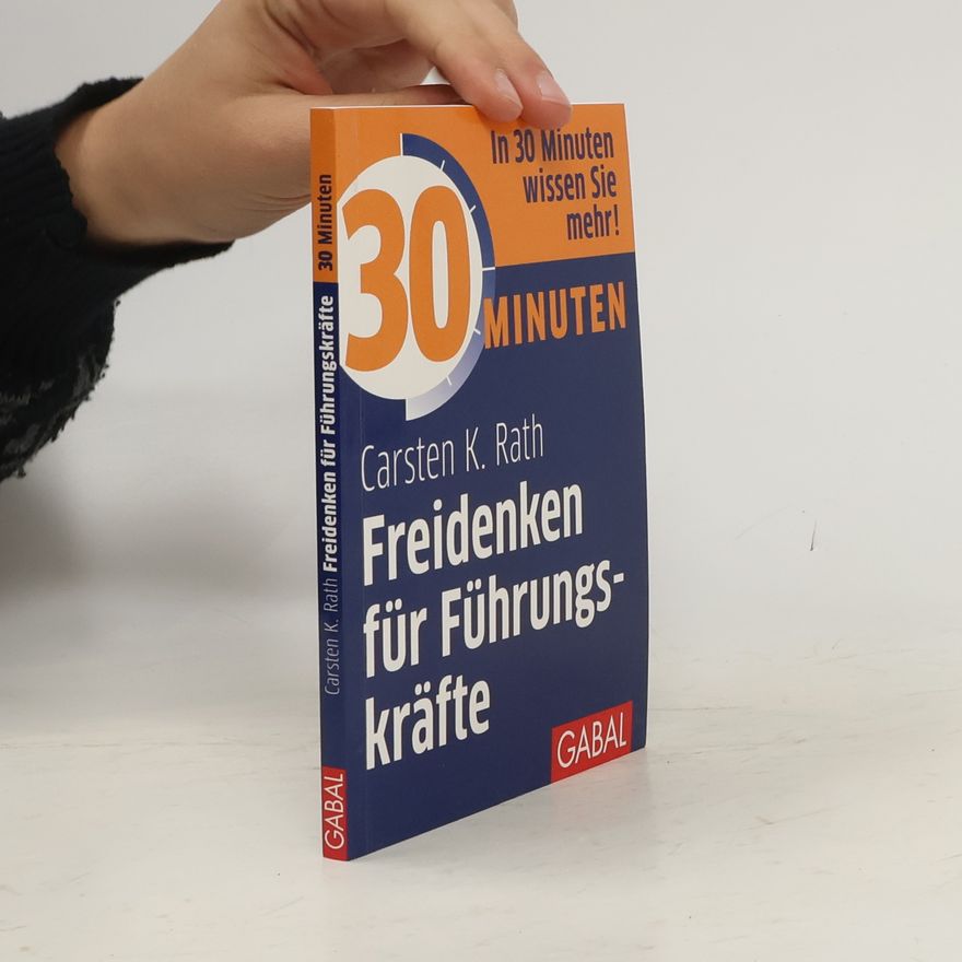 Carsten K. Rath Freidenken für Führungskräfte