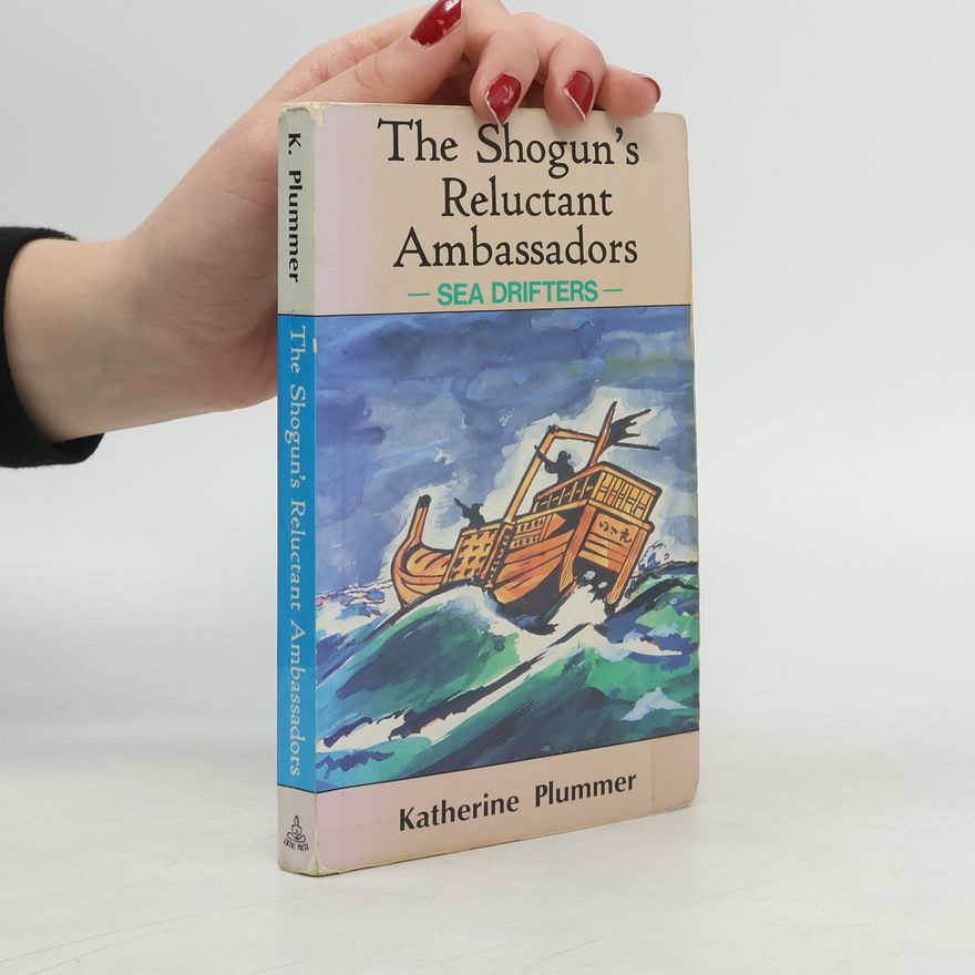 Katherine Plummer The Shogun´s Reluctant Ambassadors