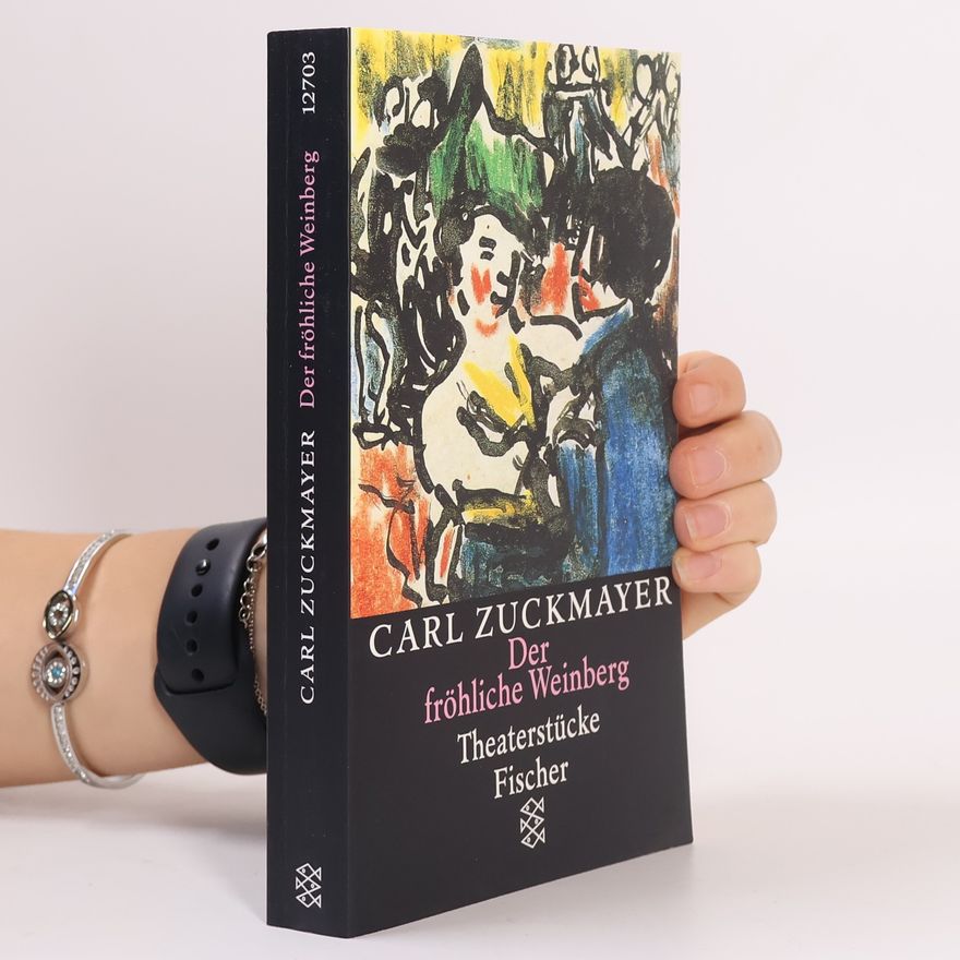 Carl Zuckmayer Der fröhliche Weinberg