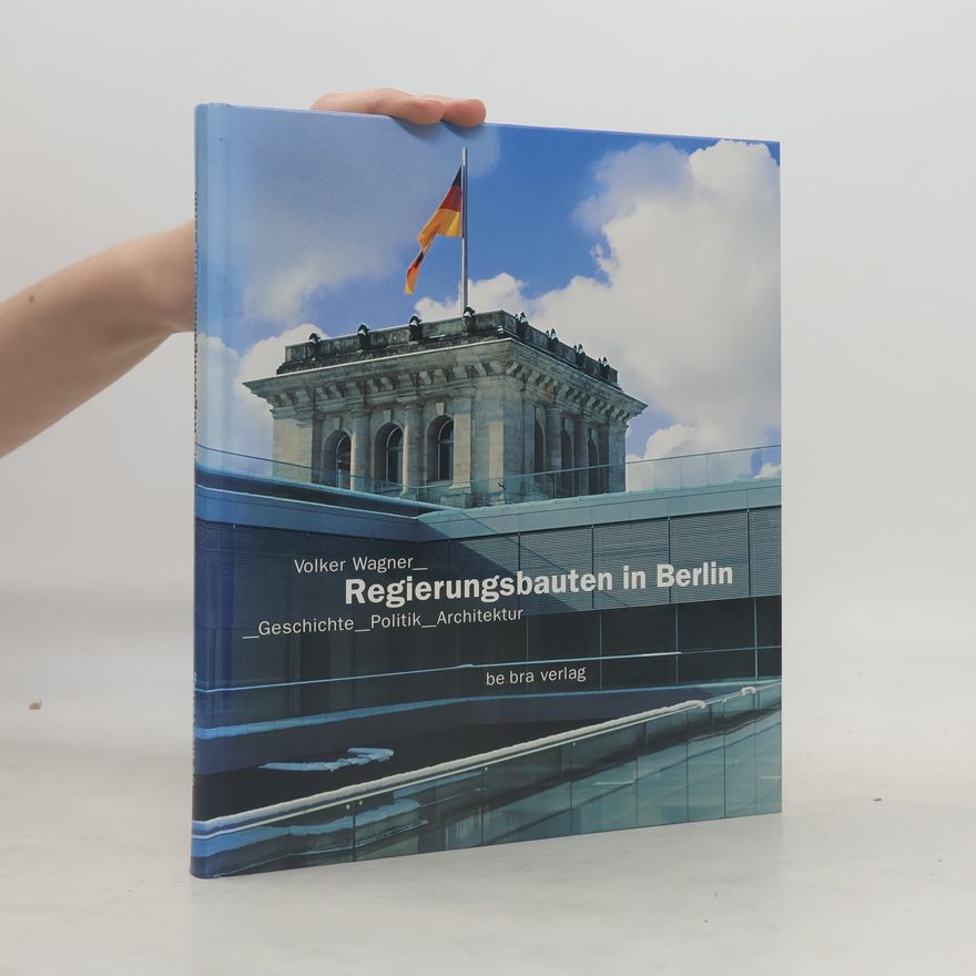 Volker Wagner Regierungsbauten in Berlin