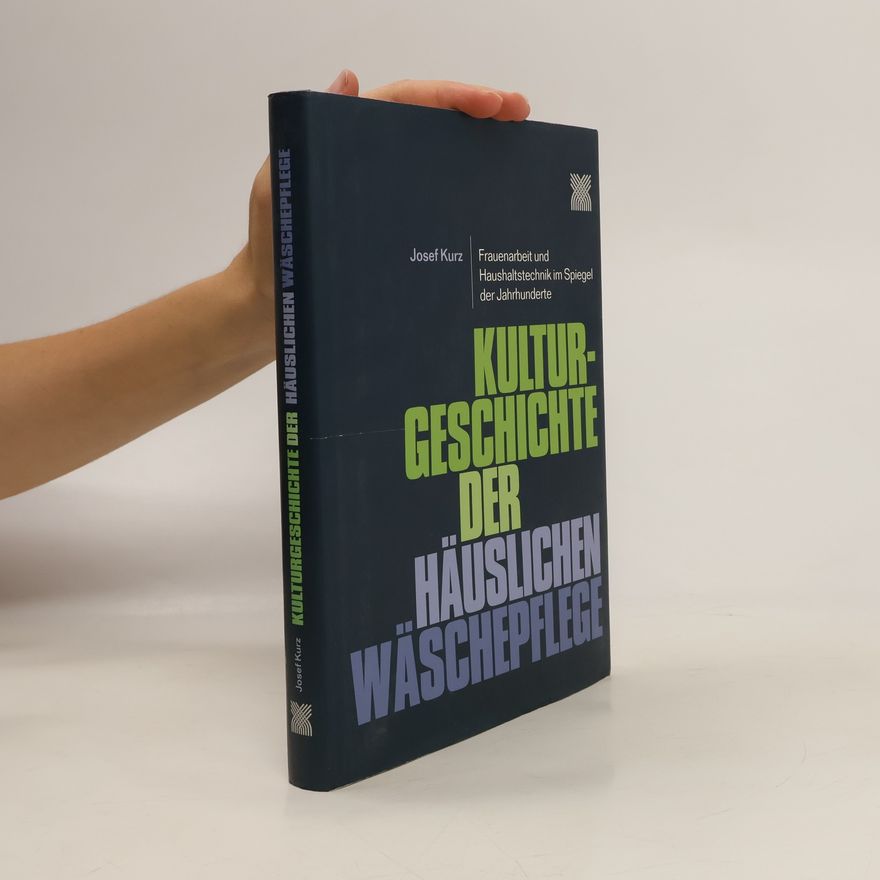 Kurz Josef Kulturgeschichte der häuslichen Wäschepflege