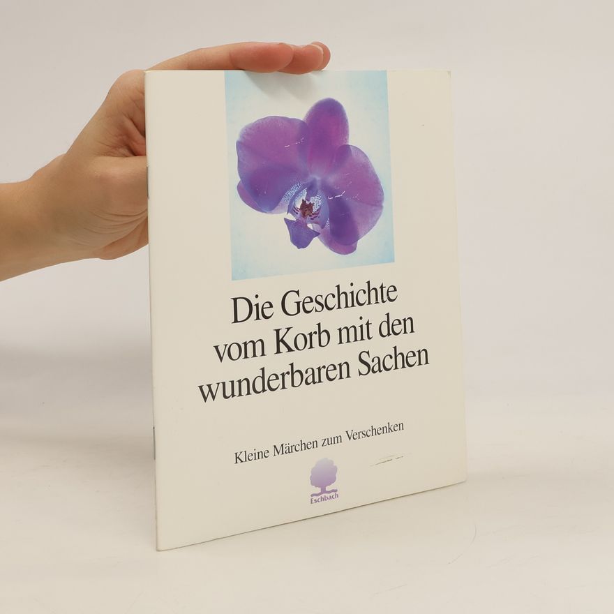 Jürgen Schwarz Die Geschichte vom Korb mit den wunderbaren Sachen