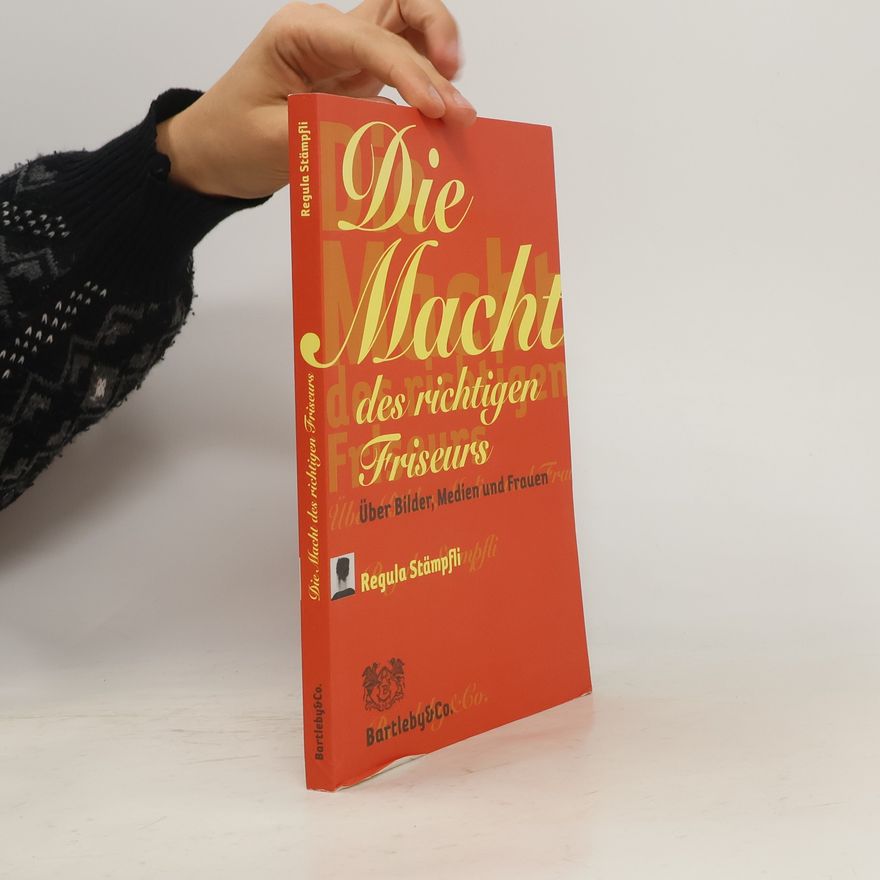 Regula Stämpfli Die Macht des richtigen Friseurs