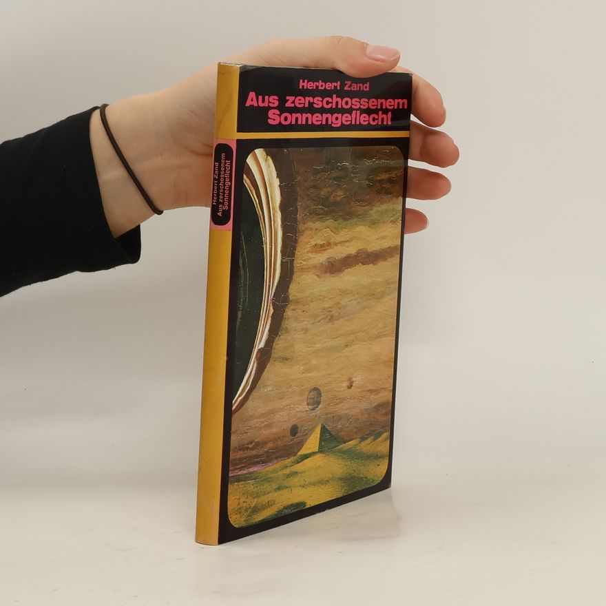 Herbert Zand Aus zerschossenem Sonnengeflecht