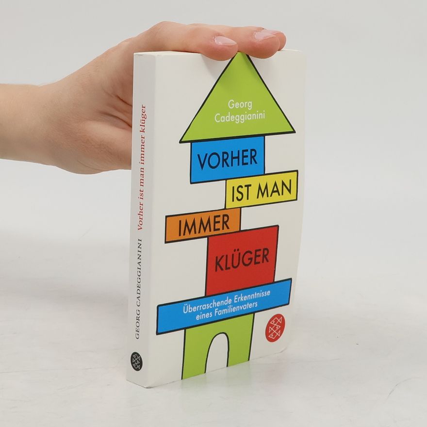 Georg Cadeggianini Vorher ist man immer klüger