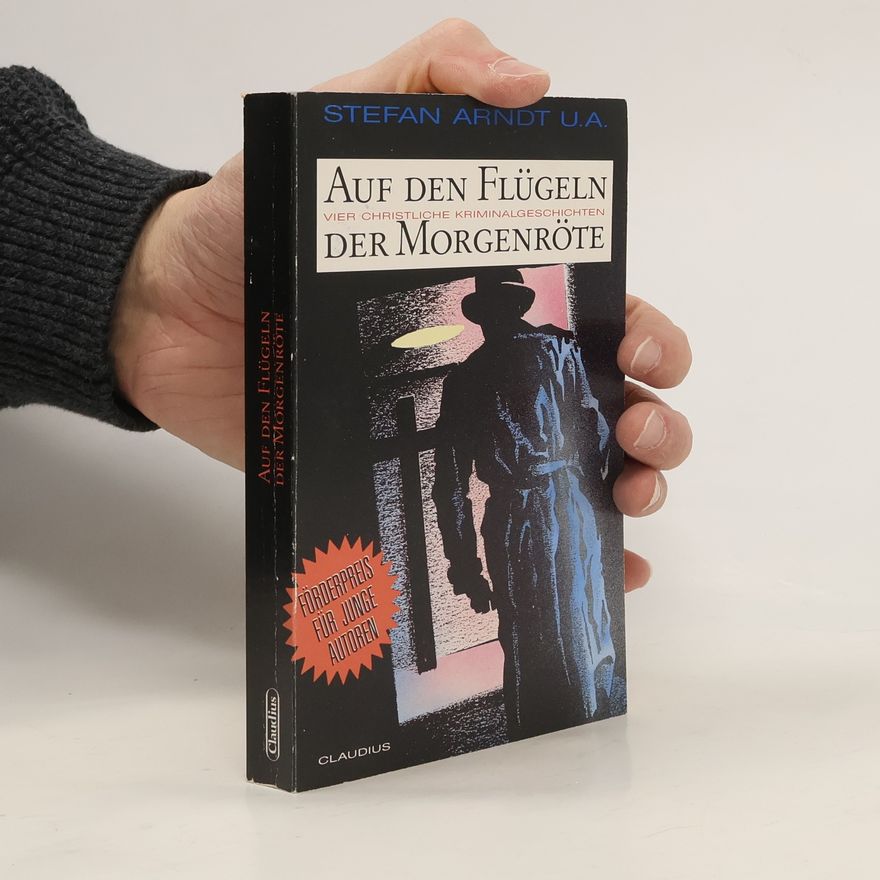 Stefan Arndt Auf den Flügeln der Morgenröte