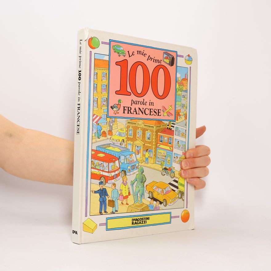 Kolektiv autorů Le mie prime 100 parole in francese